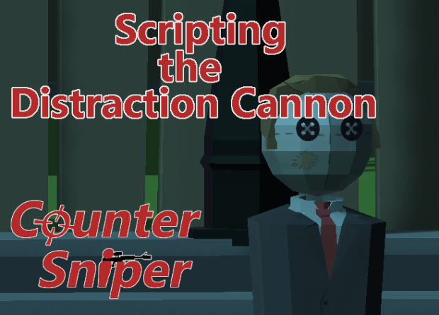 Counter Sniper: Scripting the Distraction Cannon