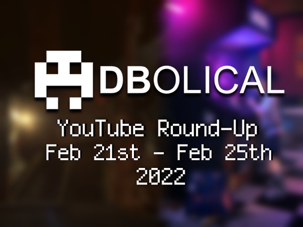 Veni, Vidi, Video - DBolical YouTube Roundup Feb 21st - Feb 25th