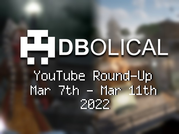 Veni, Vidi, Video - DBolical YouTube Roundup Mar 7th - Mar 11th