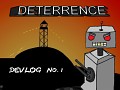 Deterrence - Video Devlog 1