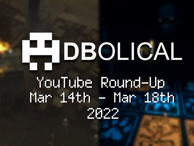Veni, Vidi, Video - DBolical YouTube Roundup Mar 14th - Mar 18th