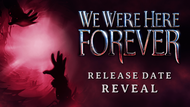 We are here to share big news about We Were Here Forever!