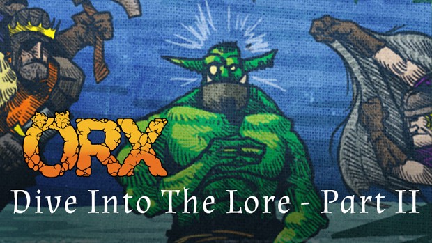 The World of ORX — A Dive Into The Lore: Part 2
