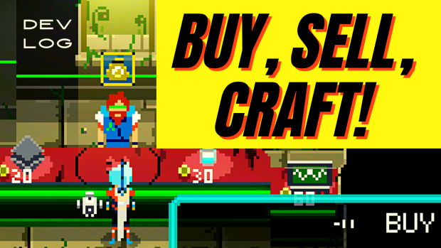 Indie Game Devlog 28: Buy, Sell, Craft!