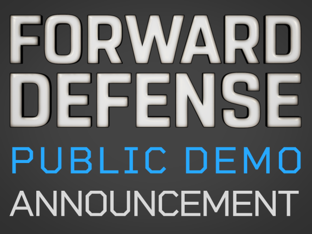 Forward Defense - Public Demo Announcement