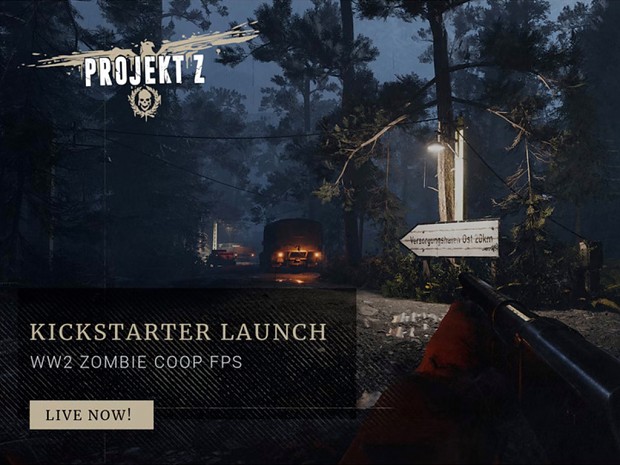 Kickstarter Live NOW! (Projekt Z)