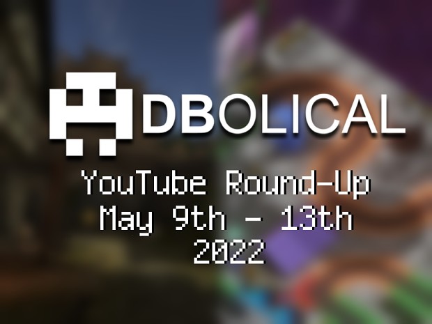 Veni, Vidi, Video - DBolical YouTube Roundup May 9th - May 13th