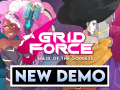 Grid Force - New Demo is LIVE!