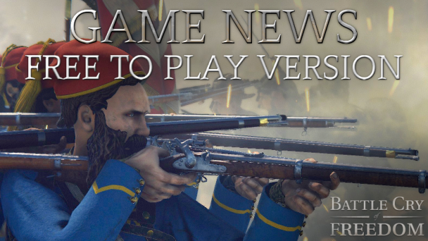 Battle Cry of Freedom is now Free To Play (Sorta)