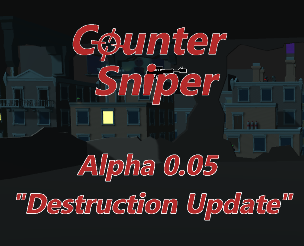 Counter Sniper: Alpha 0.05 "Destruction Update"