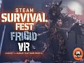 FRIGID + FRIGID VR on Steam Survival Fest