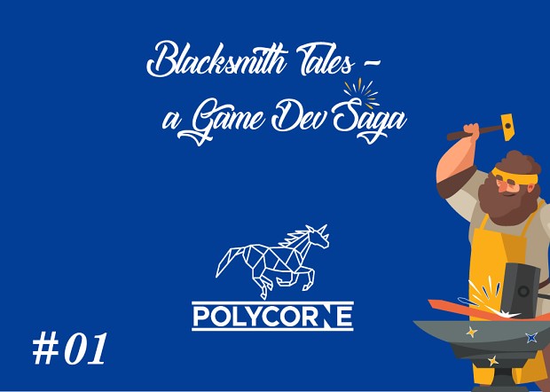 Blacksmith Tales: A Game Dev Saga #01
