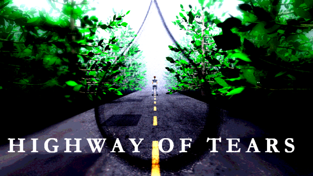 Highway Of Tears Is OUT!!!