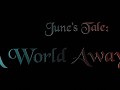 June's Tale: A World Away 0.7 Alpha Release