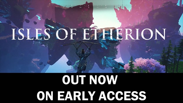Isles of Etherion is AVAILABLE NOW on Steam Early Access!