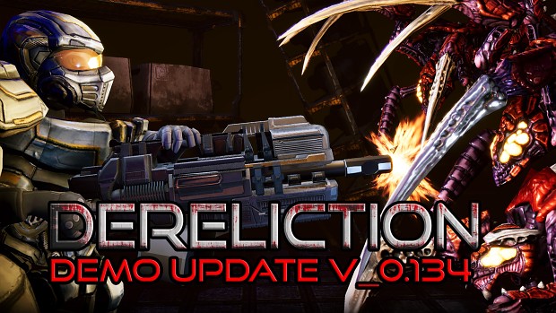 Dereliction Demo update v0.134
