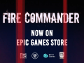 Fire Commander on Epic Games Store!