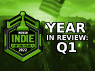 2022 Indie Year In Review - Quarter 1