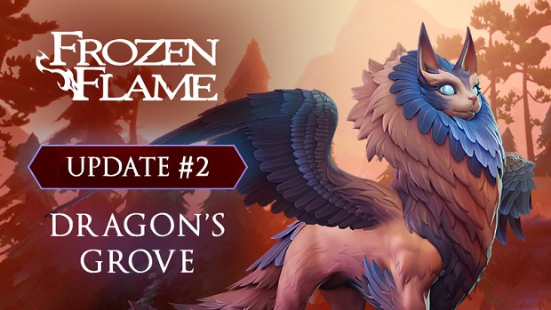 Frozen Flame | Major Update #2: Welcome to the Dragon’s Grove