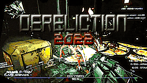 Dereliction :  2022 //  Now on Steam