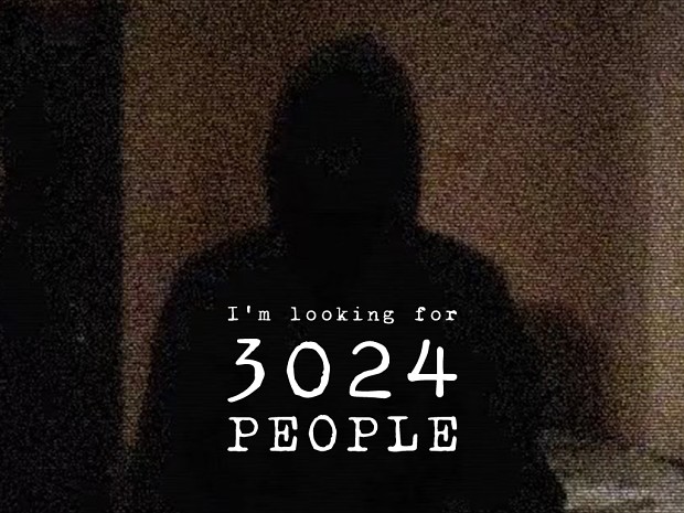 I'm looking for 3024 people on Steam now!