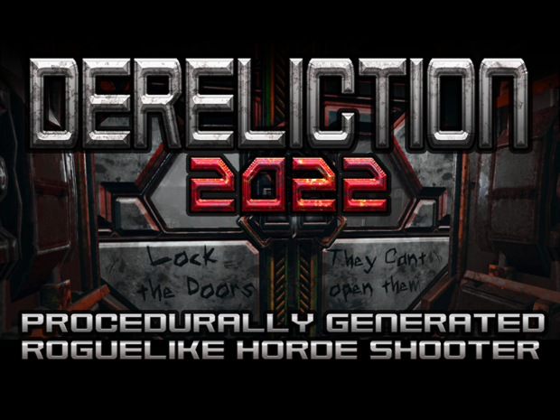 Dereliction 2022 at Steam NextFest  // update 0.23