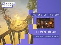 The End of the Sun - DEVS BROADCAST- Steam Next Fest