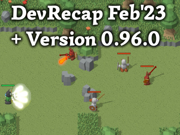 DevRecap Feb '23 + Version 0.96.0