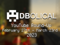 Veni, Vidi, Video 2023 - DBolical YouTube Roundup February 27th - March 3rd