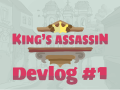 Devlog #1 - King's Assassin New Upcoming game!!