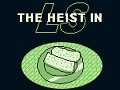 The Heist in LS is now available!