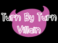 Turn By Turn Villain Announced