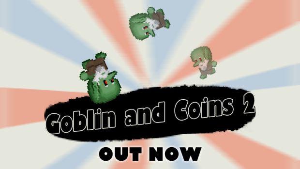 Goblin and Coins II is out now!