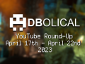 Veni, Vidi, Video 2023 - DBolical YouTube Roundup April 17th - April 22nd