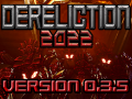 Dereliction 2022 // Demo version 0.3.5