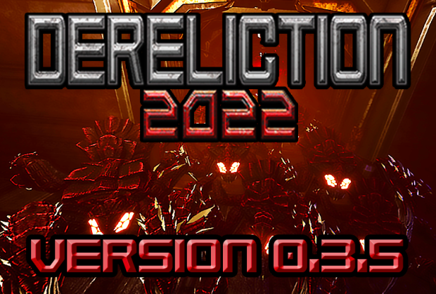 Dereliction 2022 // Demo version 0.3.5