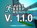 Just Keep Running - Version 1.1.0 OUT NOW!