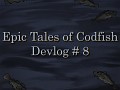 Epic Tales of Codfish - Devlog #8 - Prototype is Out!