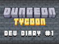Dev Diary #1 - Welcome Dungeon Builders!
