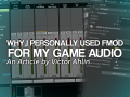 From DAW to Dusk: Why I Personally Used FMOD for My Game Audio