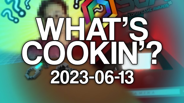 What’s Cookin'? #5 - “Upgrades Update” out this Wednesday! + Swedish Game Awards👍