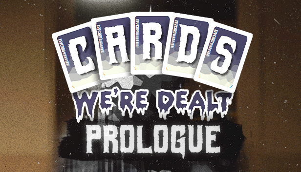 Cards We're Dealt: Prologue Out Now!