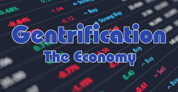 Gentrification: The Economy