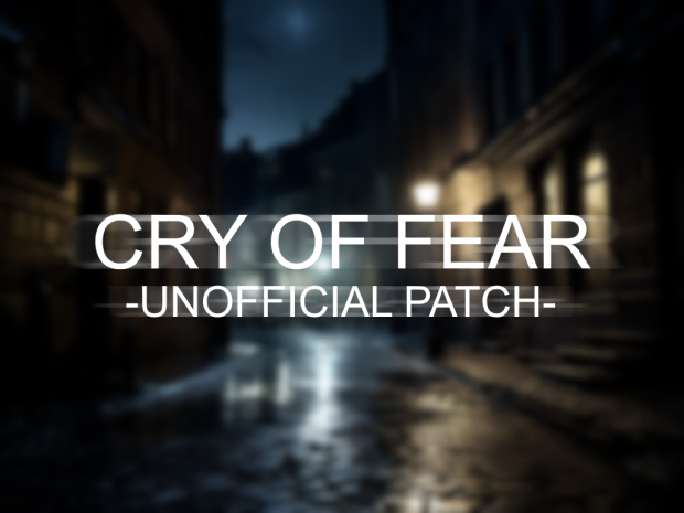 Cry of Fear: Unofficial Patch: 1.0 Release & Debut
