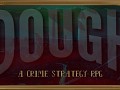 DOUGH: A Crime Strategy RPG - Trailer Released