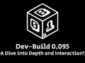 Update 0.095 Dev-Build -  A Dive into Depth and Interaction!