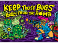 Keep Those Bugs Away From the Bomb!
