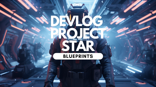 Devlog Project Star: Blueprints