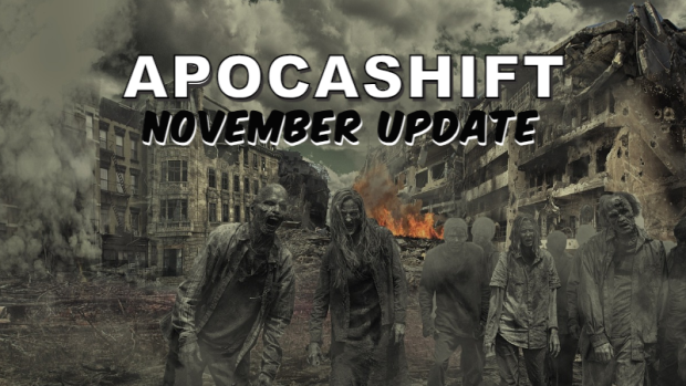 ApocaShift - November 6-Month Update