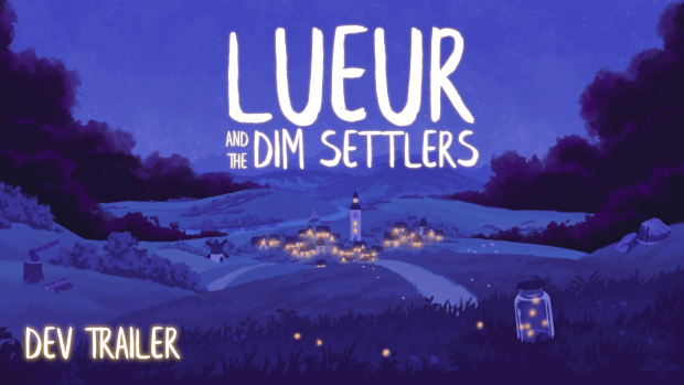 Here's the "Dev Trailer" for Lueur and the Dim Settlers!